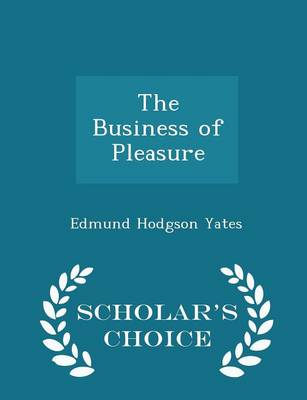 Book cover for The Business of Pleasure - Scholar's Choice Edition