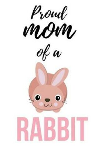 Cover of Proud Mom Of A Rabbit