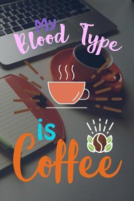 Book cover for My Blood Type Is Coffee