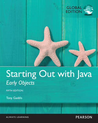 Book cover for Starting Out with Java: Early Objects, Global Edition