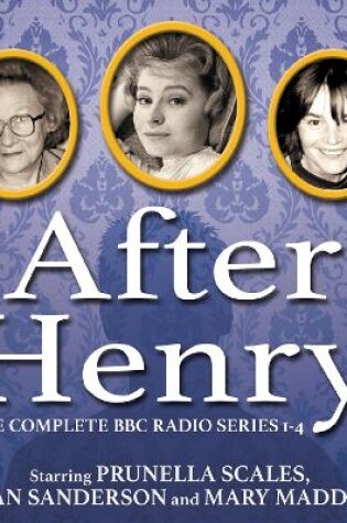 Cover of After Henry: The Complete BBC Radio Series 1-4