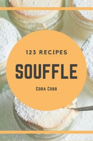 Cover of 123 Souffle Recipes