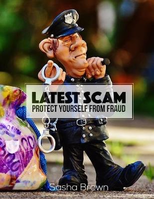 Book cover for Latest Scam: Protect Yourself from Fraud