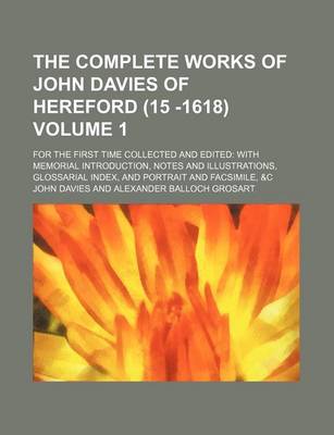 Book cover for The Complete Works of John Davies of Hereford (15 -1618) Volume 1; For the First Time Collected and Edited