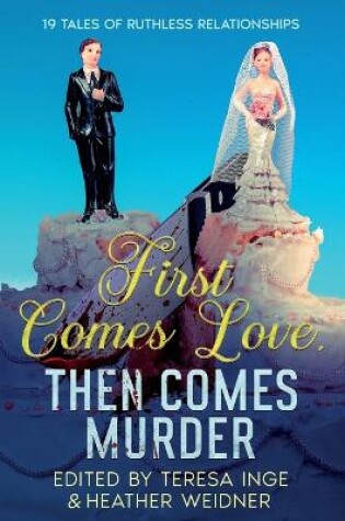 Cover of First Comes Love, Then Comes Murder