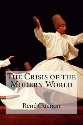 Cover of The Crisis of the Modern World