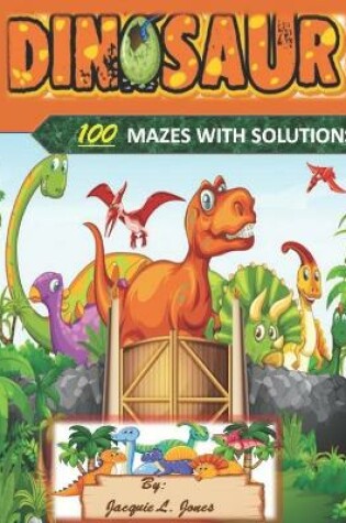 Cover of Dinosaur 100 Mazes with Solutions