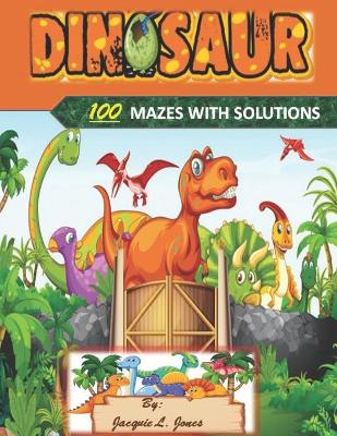 Book cover for Dinosaur 100 Mazes with Solutions