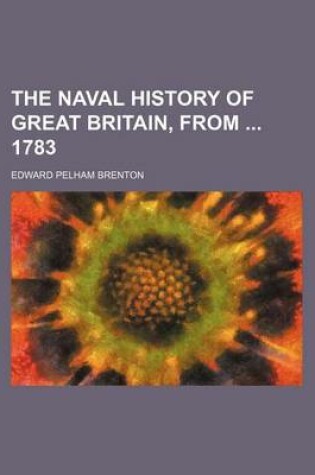 Cover of The Naval History of Great Britain, from 1783