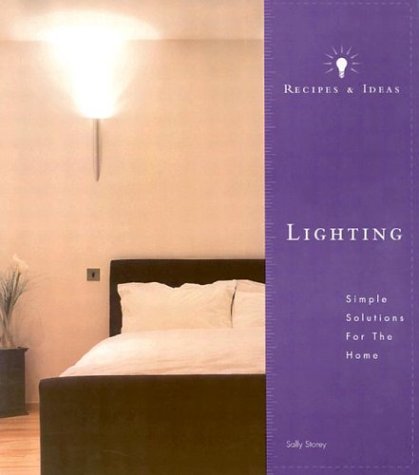 Book cover for Lighting: Recipes and Ideas, Simple Solutions for the Home