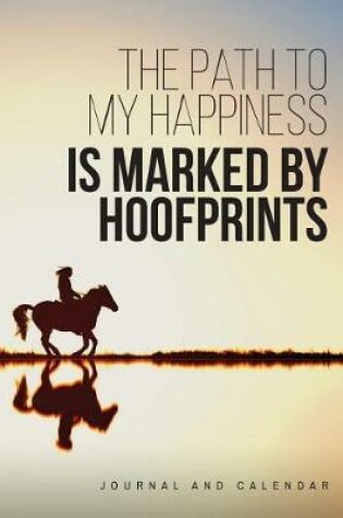 Cover of The Path to My Happiness Is Marked by Hoofprints
