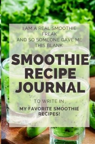 Cover of I Am a Real SMOOTHIE FREAK