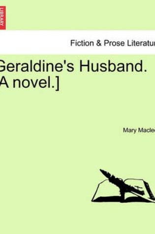 Cover of Geraldine's Husband. [A Novel.]