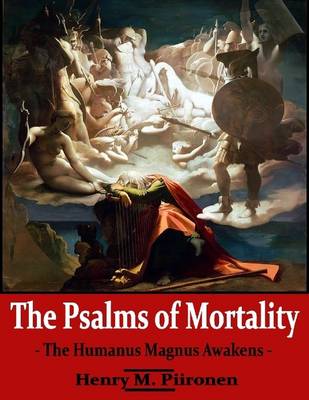 Book cover for The Psalms of Mortality, Volume 10: The Humanus Magnus Awakens