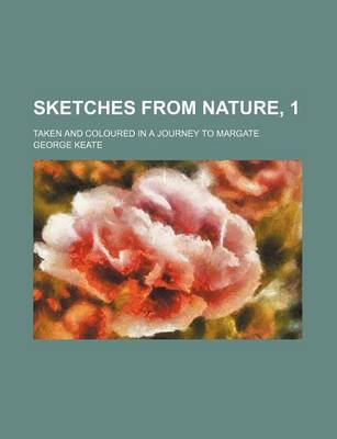 Book cover for Sketches from Nature, 1; Taken and Coloured in a Journey to Margate