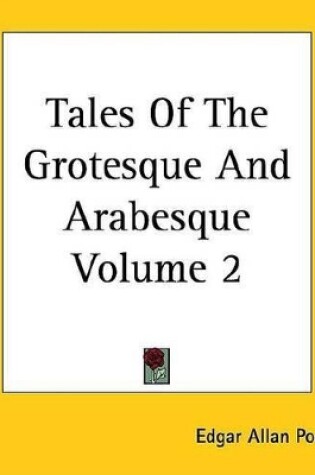 Cover of Tales of the Grotesque and Arabesque Volume 2