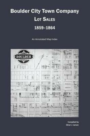 Cover of Boulder City Town Company Lot Sales 1859-1864