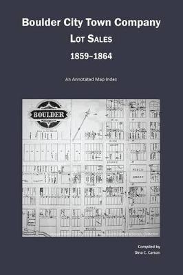 Book cover for Boulder City Town Company Lot Sales 1859-1864