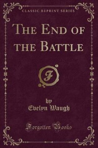Cover of The End of the Battle (Classic Reprint)