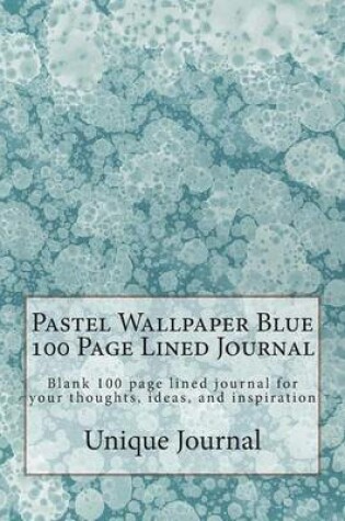 Cover of Pastel Wallpaper Blue 100 Page Lined Journal