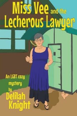 Cover of Miss Vee and the Lecherous Lawyer