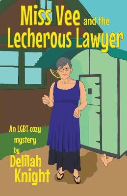 Book cover for Miss Vee and the Lecherous Lawyer