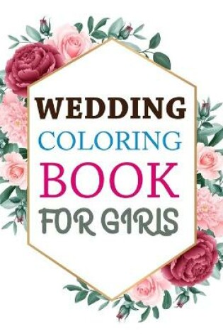 Cover of Wedding Coloring Book For Girls