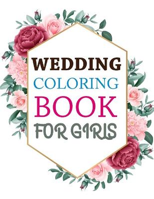 Book cover for Wedding Coloring Book For Girls