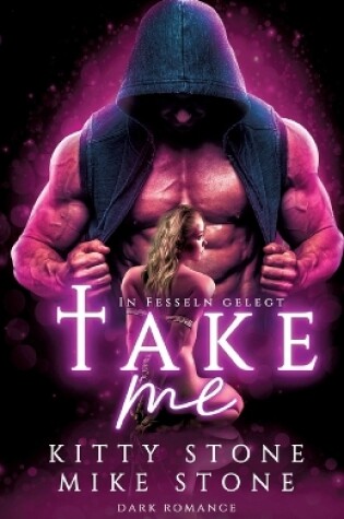 Cover of Take me - In Fesseln gelegt