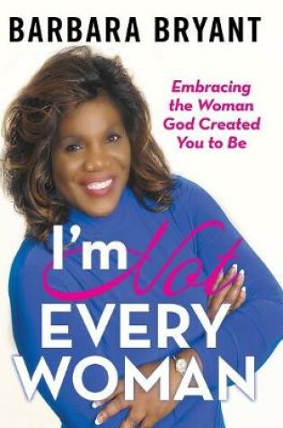 Cover of I'm Not Every Woman