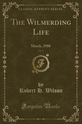 Cover of The Wilmerding Life, Vol. 7