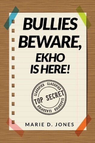 Cover of Bullies Beware, EKHO Is Here!