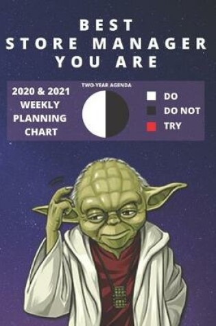 Cover of 2020 & 2021 Two-Year Weekly Planner For Store Manager Job - Funny Yoda Quote Appointment Book Gift - Two Year Agenda Notebook