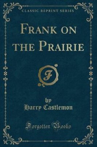 Cover of Frank on the Prairie (Classic Reprint)