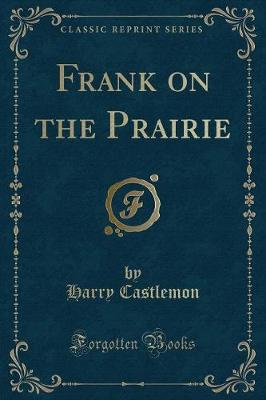 Book cover for Frank on the Prairie (Classic Reprint)