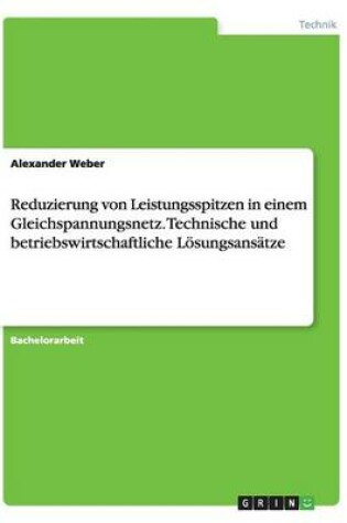 Cover of Reduzierung von Leistungsspitzen in einem Gleichspannungsnetz. Technische und betriebswirtschaftliche Loesungsansatze