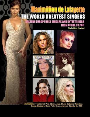 Book cover for THE WORLD GREATEST SINGERS: Eastern Europe Best Singers and Entertainers from Opera to Pop,5th Edition