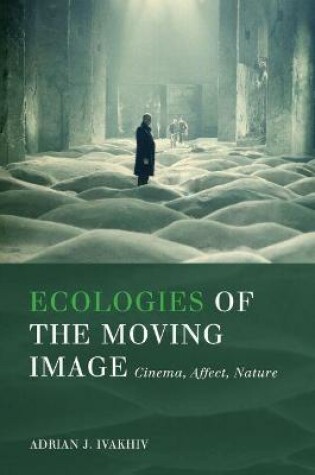 Cover of Ecologies of the Moving Image