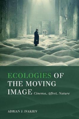 Cover of Ecologies of the Moving Image