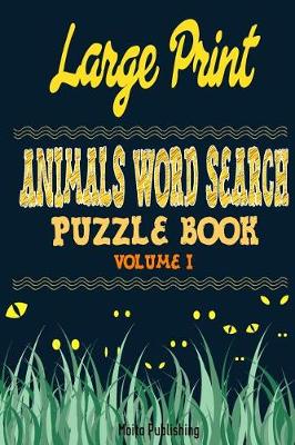 Book cover for Large Print Animals Word Search Puzzle Book Volume I