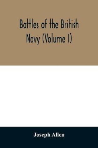 Cover of Battles of the British navy (Volume I)