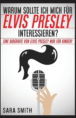 Book cover for Warum Sollte Ich Mich F�r Elvis Presley Inter-essieren?