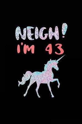 Cover of NEIGH! I'm 43