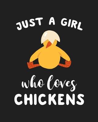 Book cover for Just A Girl Who Loves Chickens