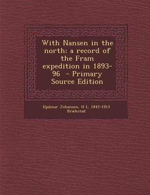 Book cover for With Nansen in the North; A Record of the Fram Expedition in 1893-96 - Primary Source Edition