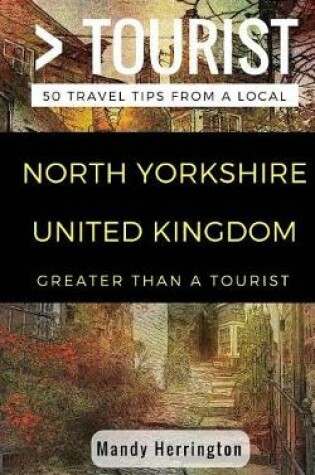 Cover of Greater Than a Tourist- North Yorkshire United Kingdom
