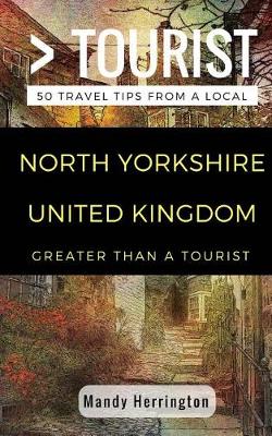 Cover of Greater Than a Tourist- North Yorkshire United Kingdom