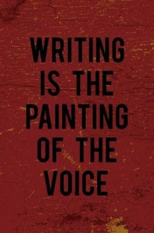 Cover of Writing Is The Painting Of The Voice