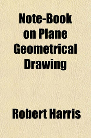 Cover of Note-Book on Plane Geometrical Drawing