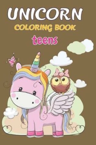 Cover of Unicorn Coloring Book Teens